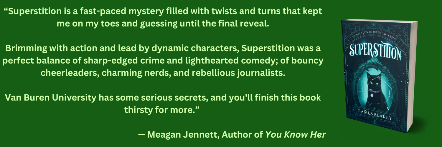 SUPERSTITION - Secrets of Van Buren University Book One by James Blakey